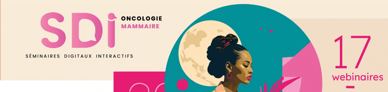 Séminaires Digitaux Interactifs (SDI) en Oncologie Mammaire